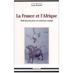 France et l'Afrique - Vademecum pour un nouveau voyage (La)