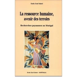Ressource humaine, avenir des terroirs. Recherches paysannes au Sénégal (La)