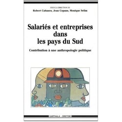 Salariés et entreprises dans les pays du Sud. Contribution à une anthropologie politique