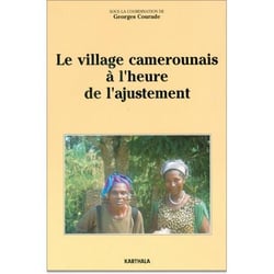 Village camerounais à l'heure de l'ajustement (Le)