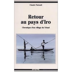 Retour au pays d'Iro. Chronique d'un village du Tchad
