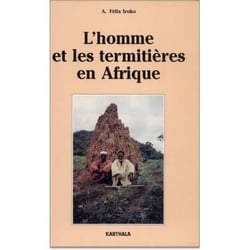 Homme et les termitières en Afrique (L')