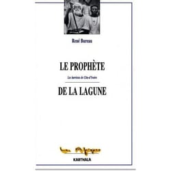 Le prophete de la lagune. les harristes de cote-d'ivoire