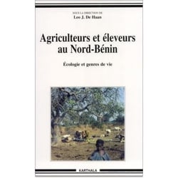 Agriculteurs et éleveurs au Nord-Bénin. Ecologie et genres de vie