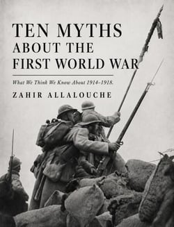 Ten Myths About The First World War - Myths of History, #1
