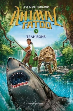 Animal Tatoo saison 1, Tome 05 - Trahison