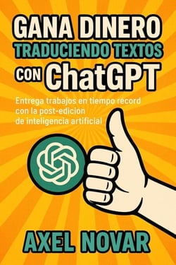 Gana dinero traduciendo textos con ChatGPT: Entrega trabajos en tiempo récord con la post-edición de inteligencia artificial - Ingresos Inmediatos para Principiantes, #10