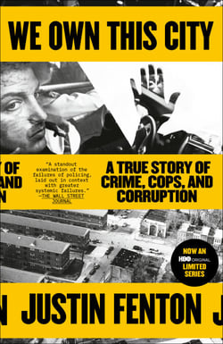 We Own This City - A True Story of Crime, Cops, and Corruption