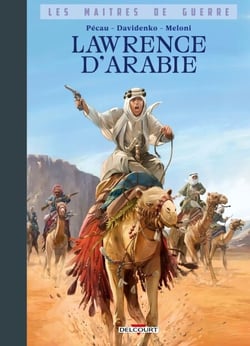 Les Maîtres de guerre - Lawrence d'Arabie