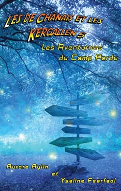 Les de Chânais et les Kergallen, tome 5 : Les Aventuriers du Camp perdu - Les de Chânais et les Kergallen, #5