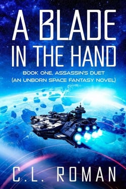 A Blade in the Hand - Assassin's Duet: An Unborn Space Fantasy, #1