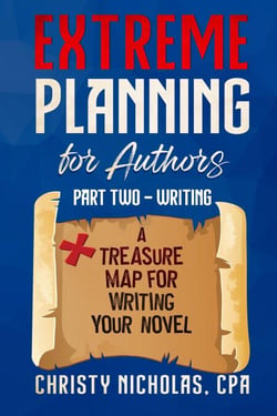 Extreme Planning for Authors: Part Two - Writing - Extreme Authors Series, #2