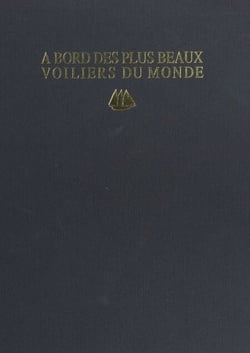 À bord des plus beaux voiliers du monde