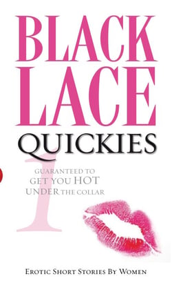 Black Lace Quickies 1 - Erotic Short Stories