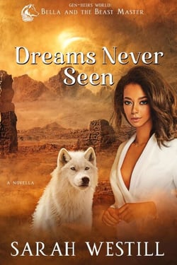 Dreams Never Seen - Bella and the Beast Master, #3