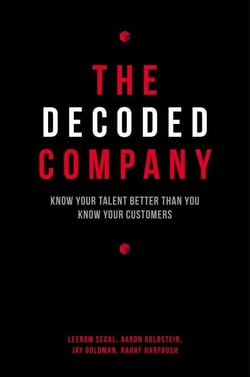 The Decoded Company - Know Your Talent Better Than You Know Your Customers