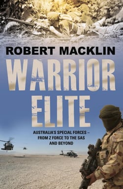 Warrior Elite - Australia's special forces Z Force to the SAS intelligence operations to cyber warfare
