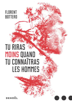 Tu riras moins quand tu connaîtras les hommes