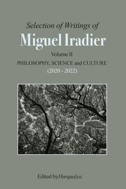 Selection of Writings of MIGUEL IRADIER Volume II PHILOSOPHY, SCIENCE and CULTURE (2020 - 2022)
