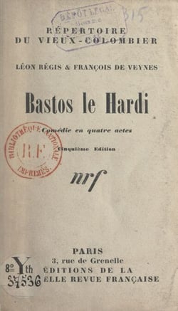 Bastos le Hardi - Comédie en quatre actes