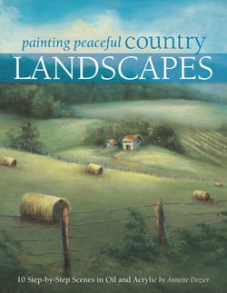 Painting Peaceful Country Landscapes - 10 Step-by-step Scenes in Oil and Acrylic