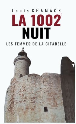 La 1002e nuit - Les femmes de la citadelle