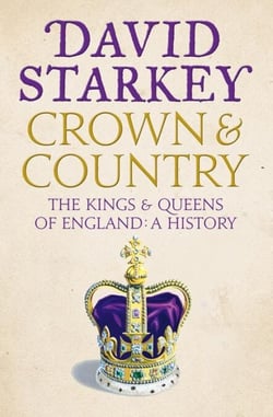 Crown and Country - A History of England through the Monarchy