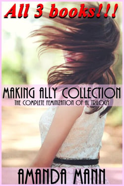 Making Ally Collection: The Complete Feminization of Al Trilogy - Making Ally: The Feminization of Al, #101