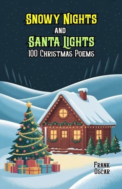 Snowy Nights and Santa Lights: 100 Christmas Poems