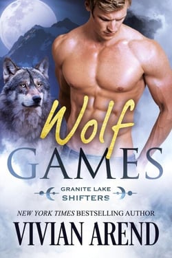 Wolf Games: Granite Lake Wolves #3 - Northern Lights Shifters, #3