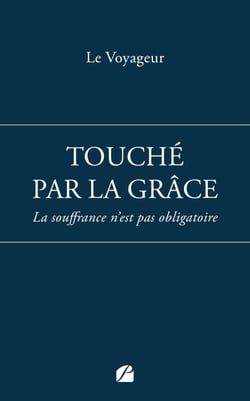 Touché par la grâce - La souffrance n'est pas obligatoire