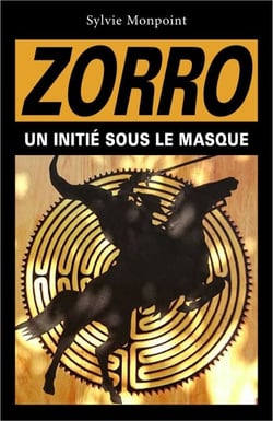 Zorro - Un initié  sous le masque