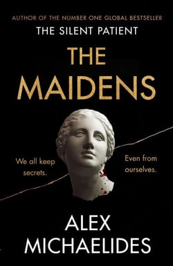 The Maidens - The Dark Academia Thriller from the author of TikTok sensation The Silent Patient