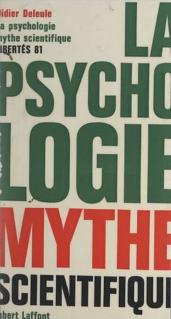 La psychologie mythe scientifique - Pour introduire à la psychologie moderne