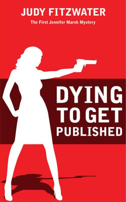 Dying to Get Published - The Jennifer Marsh Mysteries, #1