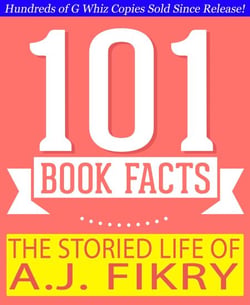 The Storied Life of A.J. Fikry - 101 Amazing Facts You Didn't Know - GWhizBooks.com