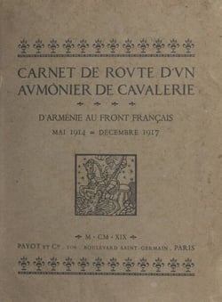 Carnet de route d'un aumônier de cavalerie - D'Arménie au front français, mai 1914 - décembre 1917