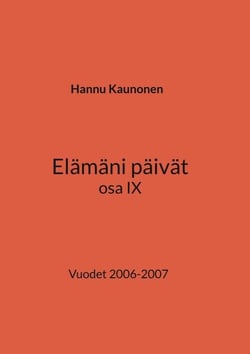 Elämäni päivät osa IX - Vuodet 2006-2007
