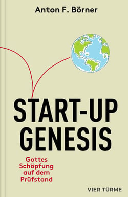 Start-Up Genesis - Gottes Schöpfung auf dem Prüfstand