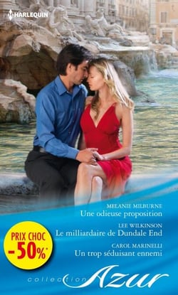 Une odieuse proposition - Le milliardaire de Dundale End - Un trop séduisant ennemi - (promotion)