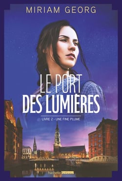 Le Port des lumières - tome 2 - Une fine plume - Une fine plume
