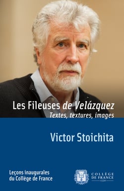 Les Fileuses de Velázquez. Textes, textures, images - Leçon inaugurale prononcée le jeudi 25 janvier 2018