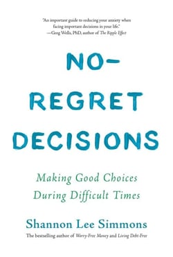 No-Regret Decisions - Making Good Choices During Difficult Times