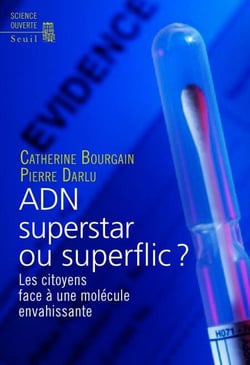 ADN superstar ou superflic ?. Les citoyens face à - Les citoyens face à une molécule envahissante