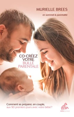 Co-créez votre bulle parentale - Comment se préparer, en couple, aux 90 premiers jours avec votre bébé ?