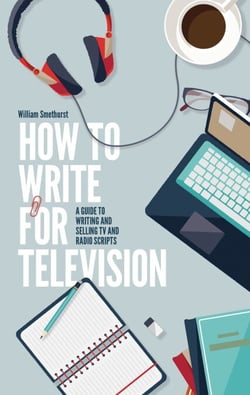 How To Write For Television 7th Edition - A guide to writing and selling TV and radio scripts