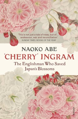 'Cherry' Ingram - The Englishman Who Saved Japan’s Blossoms