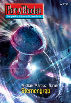 Perry Rhodan 2706: Sternengrab - Perry Rhodan-Zyklus "Das Atopische Tribunal"