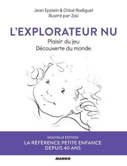 L'explorateur nu - Plaisir du jeu, découverte du monde