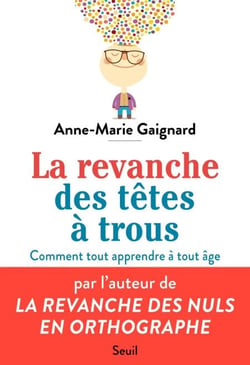 La Revanche des têtes à trous - Bien apprendre et tout retenir à tout âge